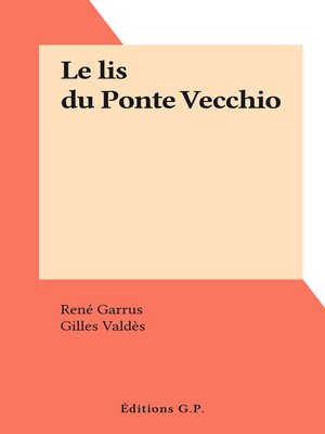 cover image of Le lis du Ponte Vecchio